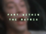 Fart Within the Matrix